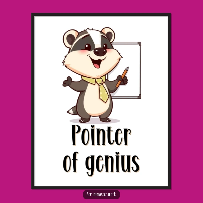 Funny Badger Tie Whiteboard Poster - Inspirational Office Art